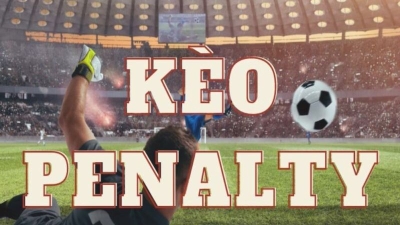 Cá cược kèo penalty - Lưu ý quan trọng không thể bỏ qua