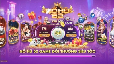 Nổ hũ 52 - Tựa game quay thưởng với jackpot cực cao