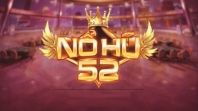 Nổ hũ 52 Vin - Tựa game cá cược trực tuyến khuyến mãi khủng